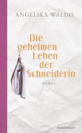 Die geheimen Leben der Schneiderin di Angelika Waldis edito da Wunderraum