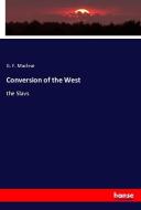 Conversion of the West di G. F. Maclear edito da hansebooks