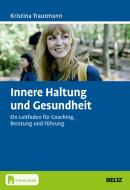 Innere Haltung und Gesundheit di Kristina Trautmann edito da Beltz GmbH, Julius