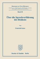 Über die Sprachverführung des Denkens. di Friedrich Kainz edito da Duncker & Humblot