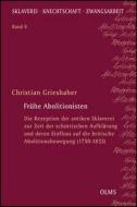 Frühe Abolitionisten di Christian Grieshaber edito da Olms Georg AG