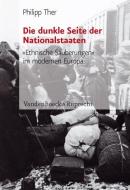 Die dunkle Seite der Nationalstaaten di Philipp Ther edito da Vandenhoeck + Ruprecht