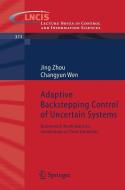 Adaptive Backstepping Control Of Uncertain Systems di Jing Zhou, Changyun Wen edito da Springer-verlag Berlin And Heidelberg Gmbh & Co. Kg