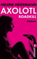 Axolotl Roadkill di Helene Hegemann edito da Ullstein Taschenbuchvlg.