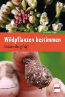 Wildpflanzen bestimmen di Johannes Vogel edito da Motorbuch Verlag