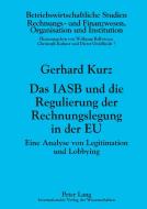 Das IASB und die Regulierung der Rechnungslegung in der EU di Gerhard Kurz edito da Lang, Peter GmbH
