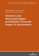 Medizin In Der Deutschsprachigen Periodischen Presse Zentraleuropas edito da Peter Lang AG
