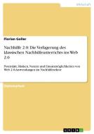 Nachhilfe 2.0: Die Verlagerung des klassischen Nachhilfeunterrichts ins Web 2.0 di Florian Goller edito da GRIN Publishing