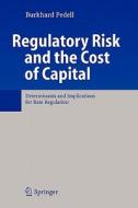 Regulatory Risk and the Cost of Capital di Burkhard Pedell edito da Springer Berlin Heidelberg