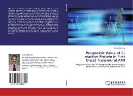 Prognostic Value of C-reactive Protein in First Onset Transmural AMI di Waiel Al-Kahiry edito da LAP Lambert Academic Publishing