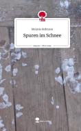 Spuren im Schnee. Life is a Story - story.one di Melanie Hofmann edito da story.one publishing