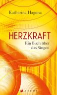 Herzkraft di Katharina Hagena edito da Arche Literatur Verlag AG