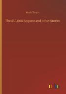 The $30,000 Bequest and other Stories di Mark Twain edito da Outlook Verlag