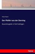 Der Pfeifer von der Sierning di Hans Hauer edito da hansebooks