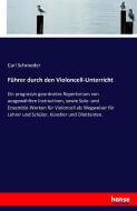 Führer durch den Violoncell-Unterricht di Carl Schroeder edito da hansebooks