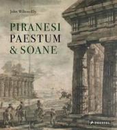 Piranesi, Paestum And Soane di John Wilton-Ely edito da Prestel