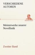 Meisterwerke neuerer Novellistik di Verschiedene Autoren edito da TREDITION CLASSICS