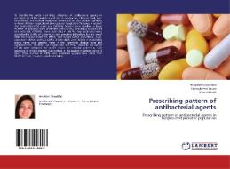 Prescribing pattern of antibacterial agents di Hetalben Chaudahri, Pankajkumar Leuva, Kamal Modh edito da LAP Lambert Academic Publishing