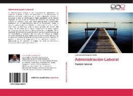 Administración Laboral di Julio Ismael Camacho Solis edito da EAE