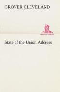 State of the Union Address di Grover Cleveland edito da TREDITION CLASSICS