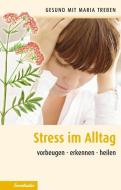 Streß im Alltag di Maria Treben edito da Ennsthaler GmbH + Co. Kg
