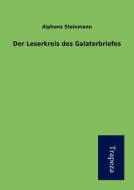 Der Leserkreis Des Galaterbriefes di Alphons Steinmann edito da Trapeza