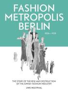 Fashion Metropolis Berlin 1836 - 1939 di Uwe Westphal edito da Henschel Verlag