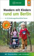 Wandern mit Kindern rund um Berlin di Florian Amon, Pavla Nejezchleba edito da Viareise Vlg. K. Scheddel