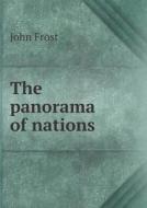 The Panorama Of Nations di John Frost edito da Book On Demand Ltd.