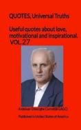 Useful quotes about love, motivational and inspirational. VOL.27: QUOTES, Universal Truths di Ardelean Gheorghe Cornel(bigagc) edito da INTERCONFESSIONAL BIBLE SOC OF