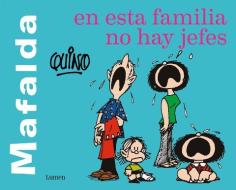 Mafalda. En Esta Familia No Hay Jefes di Quino edito da LUMEN