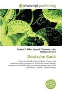 Deutsche Bank di #Miller,  Frederic P. Vandome,  Agnes F. Mcbrewster,  John edito da Alphascript Publishing