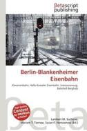 Berlin-Blankenheimer Eisenbahn edito da Betascript Publishing