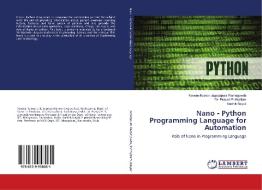 Nano - Python Programming Language for Automation di Naveen Kumar Jagadapura Ramegowda, Prasad Puthiyillam, Karthik Nayak edito da LAP Lambert Academic Publishing