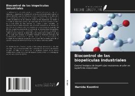 Biocontrol de las biopelículas industriales di Hamida Ksontini edito da Ediciones Nuestro Conocimiento