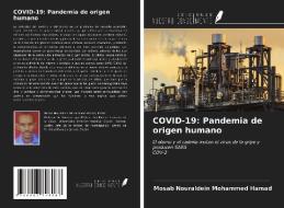 COVID-19: Pandemia de origen humano di Mosab Nouraldein Mohammed Hamad edito da Ediciones Nuestro Conocimiento