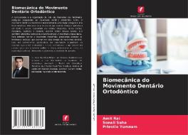 Biomecânica do Movimento Dentário Ortodôntico di Amit Rai, Sonali Saha, Priestla Yumnam edito da Edições Nosso Conhecimento