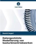Datengestützte Modellierung von Gasturbinentriebwerken di Hamid Asgari edito da Verlag Unser Wissen