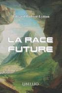 La race future di Edward Bulwer Lytton Lytton edito da LIGHTNING SOURCE INC