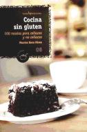 Cocina sin gluten : 100 recetas para celíacos y para no celíacos di Montse Deza Pérez edito da Lectio Ediciones