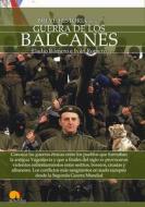 Breve Historia de la Guerra de Los Balcanes di Eladio Romero, Ivan Romero edito da EDICIONES NOWTILUS SL
