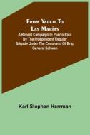 From Yauco to Las Marias di Karl Stephen Herrman edito da Alpha Editions