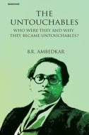 The Untouchables di B.R. Ambedkar edito da Manohar Publishers And Distributors