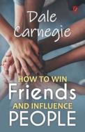 How to win friends and influence people di Dale Carnegie edito da Adhyaya Books House