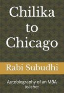 Chilka to Chicago, Sri Lanka & Singapore: Autobiography of an MBA teacher di Rabi Narayan Subudhi edito da LIGHTNING SOURCE INC