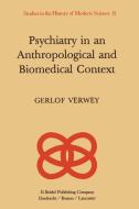 Psychiatry in an Anthropological and Biomedical Context di G. Verwey edito da Springer Netherlands