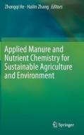 Applied Manure and Nutrient Chemistry for Sustainable Agriculture and Environment edito da Springer-Verlag GmbH