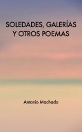 Soledades, galerías y otros poemas di Antonio Machado edito da FV éditions