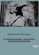 Communisme, anarchie et personnalisme di Emmanuel Mounier edito da SHS Éditions