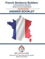 French Sentence Builders - Answer Book - Second Edition di Conti Gianfranco Conti, Vinales Dylan Vinales, Jezequel Ronan Jezequel edito da Independently Published